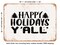DECORATIVE METAL SIGN - Happy Holidays Y'all - 4 - Vintage Rusty Look